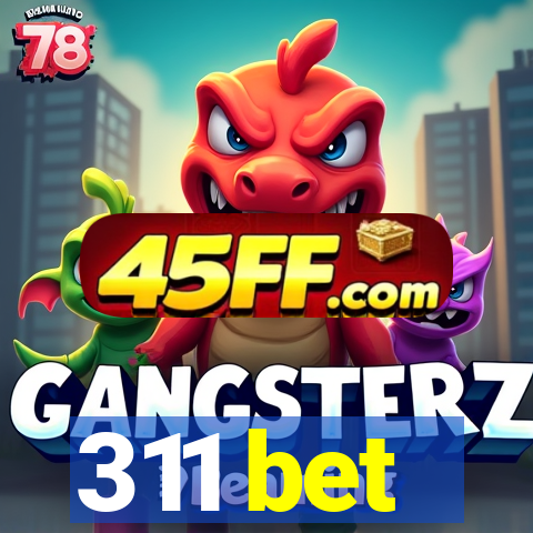 311 bet
